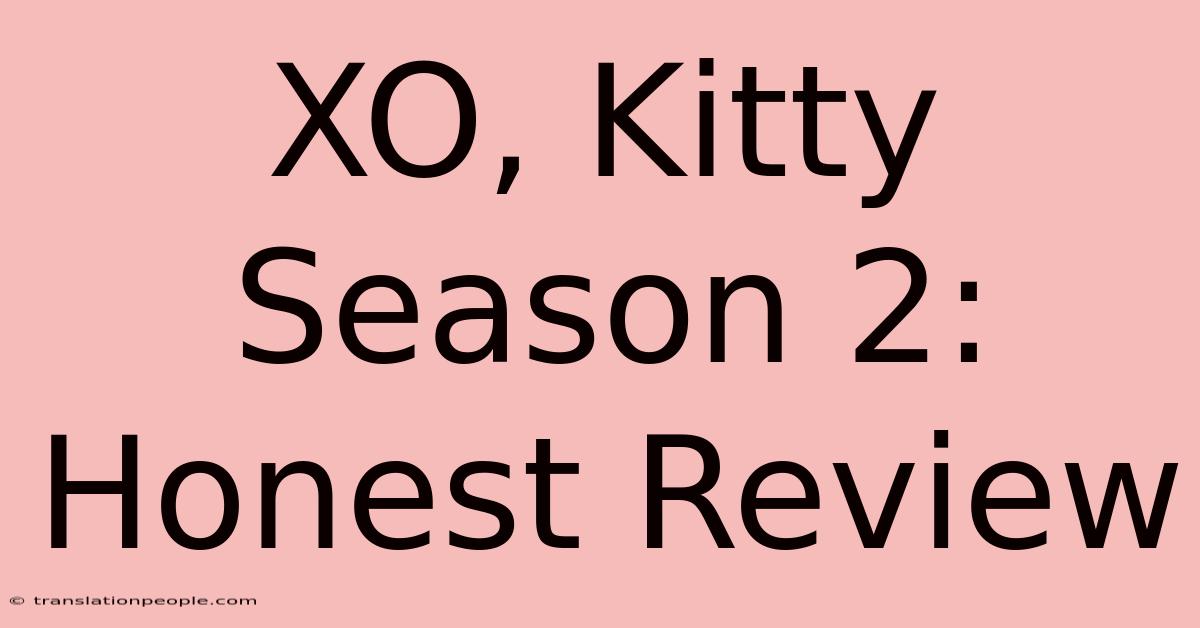 XO, Kitty Season 2: Honest Review