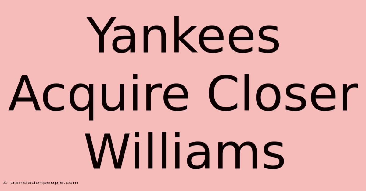 Yankees Acquire Closer Williams