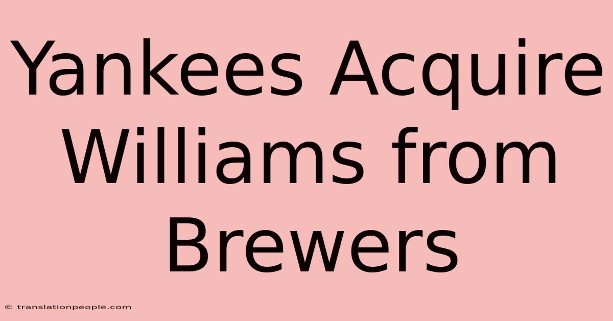 Yankees Acquire Williams From Brewers