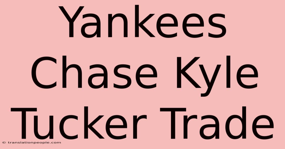 Yankees Chase Kyle Tucker Trade