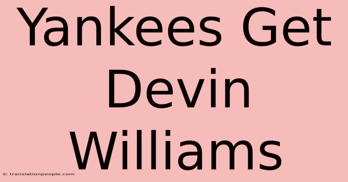 Yankees Get Devin Williams