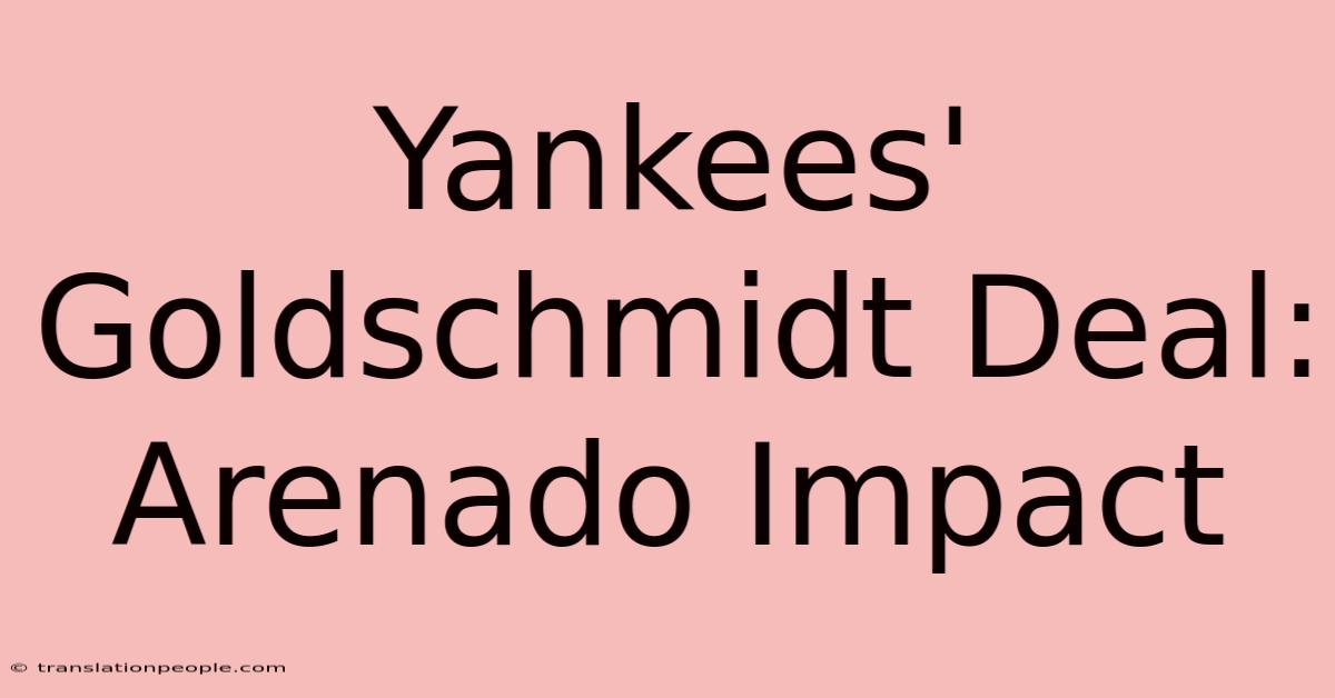 Yankees' Goldschmidt Deal: Arenado Impact