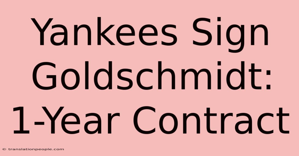 Yankees Sign Goldschmidt: 1-Year Contract