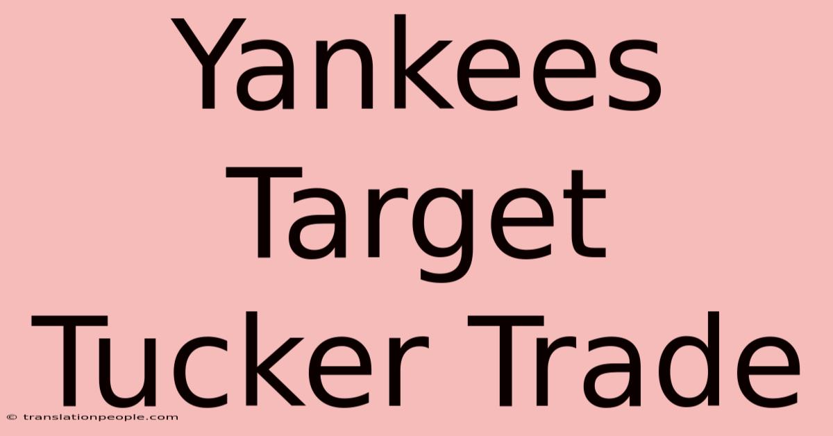 Yankees Target Tucker Trade