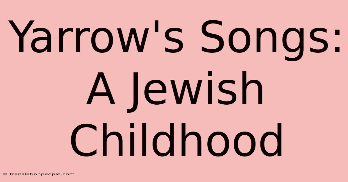 Yarrow's Songs: A Jewish Childhood