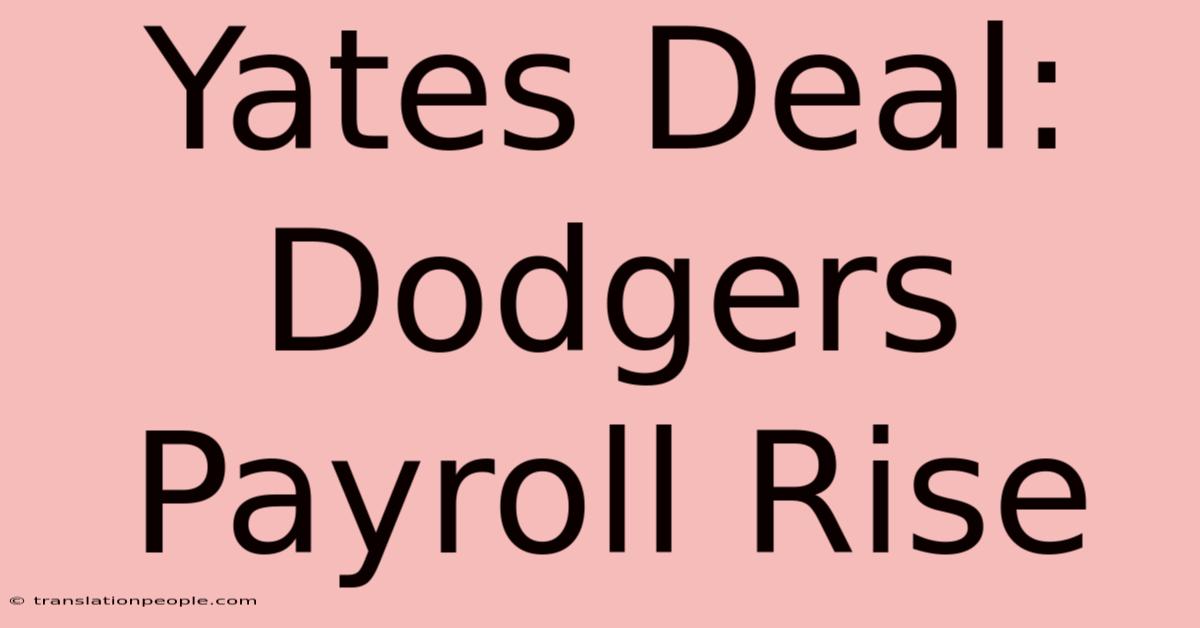 Yates Deal: Dodgers Payroll Rise