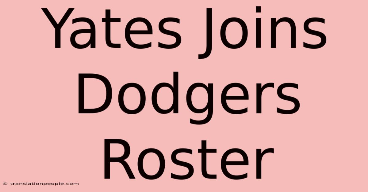 Yates Joins Dodgers Roster