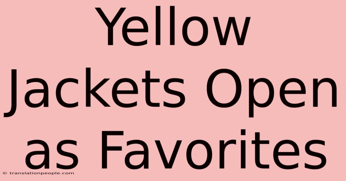 Yellow Jackets Open As Favorites