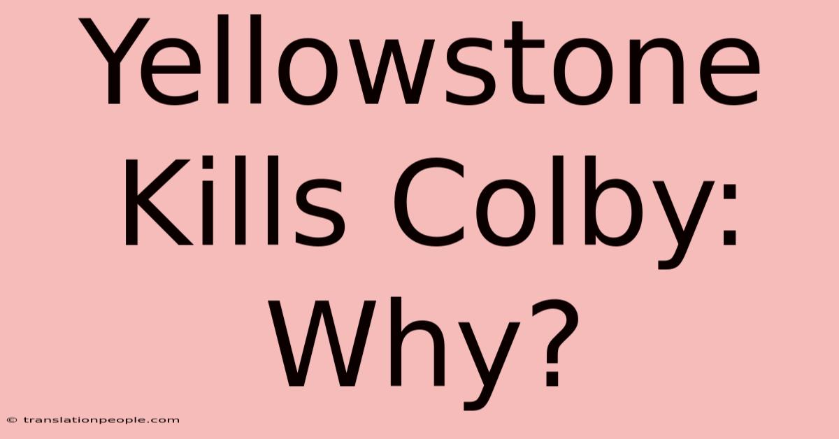 Yellowstone Kills Colby: Why?