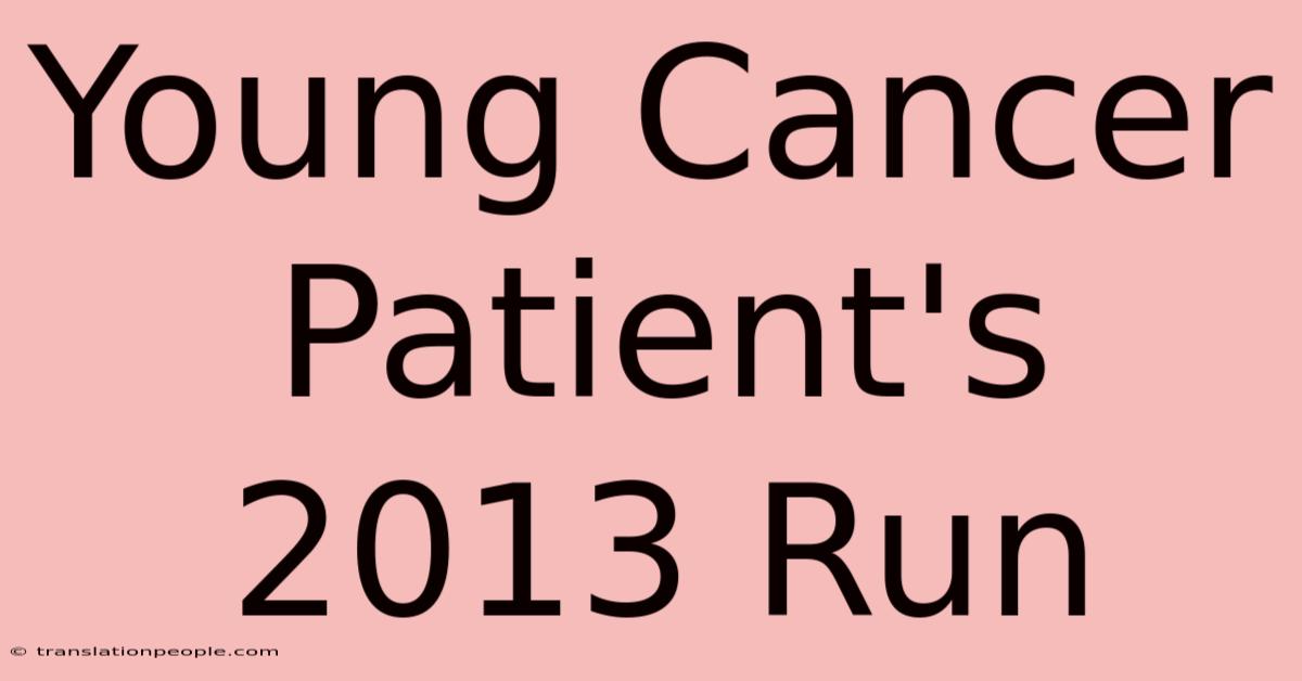 Young Cancer Patient's 2013 Run