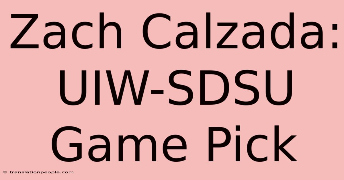 Zach Calzada: UIW-SDSU Game Pick