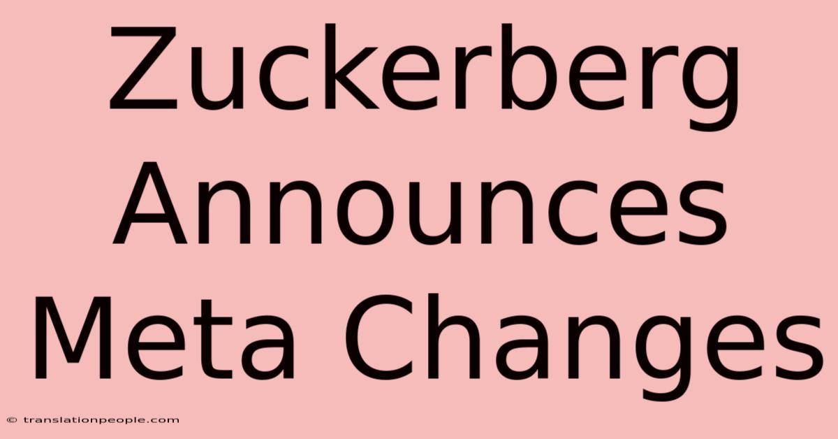 Zuckerberg Announces Meta Changes