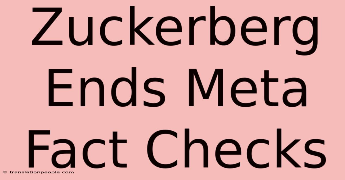 Zuckerberg Ends Meta Fact Checks