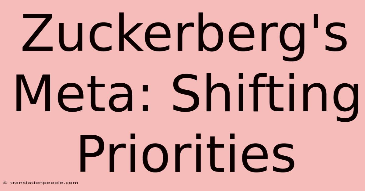 Zuckerberg's Meta: Shifting Priorities