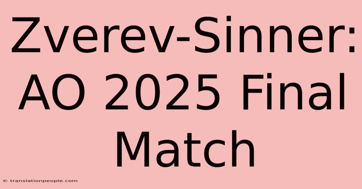 Zverev-Sinner: AO 2025 Final Match